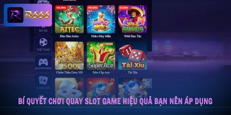 Bí quyết chơi quay slot game hiệu quả bạn nên áp dụng