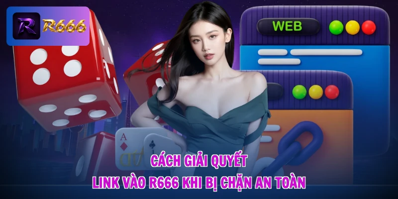 Link R666 Không Bị Chặn - Vào Mạng Thả Ga, Nhận Quà Cực Đã 2 Cách giải quyết link vào R666 khi bị chặn an toàn