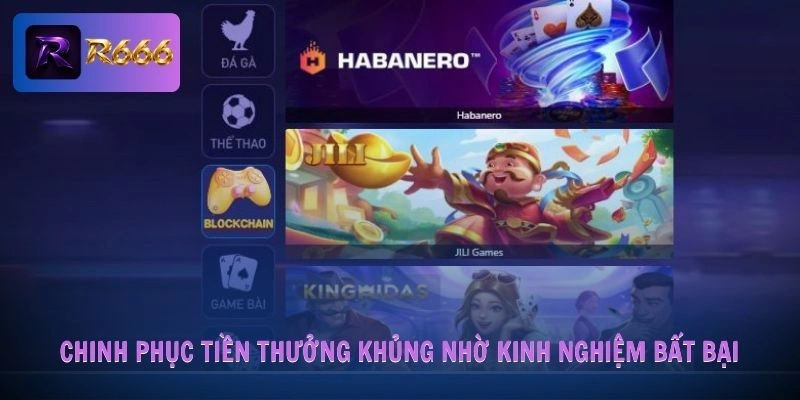 Blockchain R666 3 Chinh phục tiền thưởng khủng nhờ kinh nghiệm bất bại
