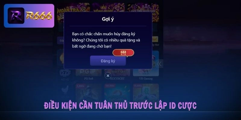 Điều kiện cần tuân thủ trước lập ID cược