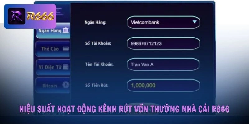 Hiệu suất hoạt động kênh rút vốn thưởng nhà cái R666