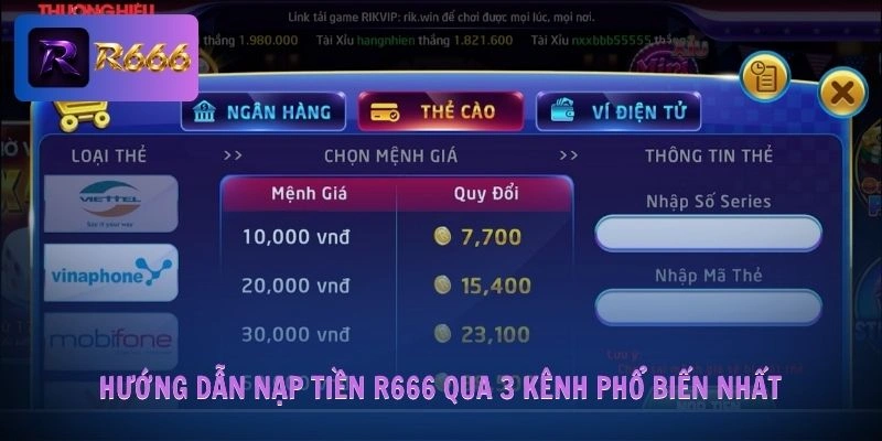 Hướng dẫn nạp tiền R666 qua 3 kênh phổ biến nhất