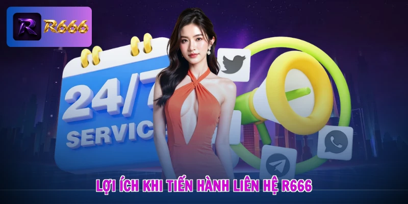 Lợi ích khi tiến hành liên hệ R666