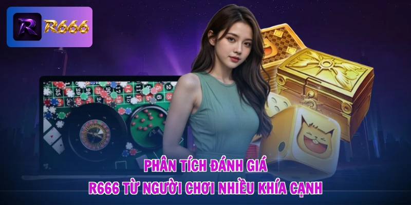 Đánh Giá R666 Từ Người Chơi - Tỏ Rõ Thực Hư, Vững Lối Đầu Tư 2 Phân tích đánh giá R666 từ người chơi nhiều khía cạnh