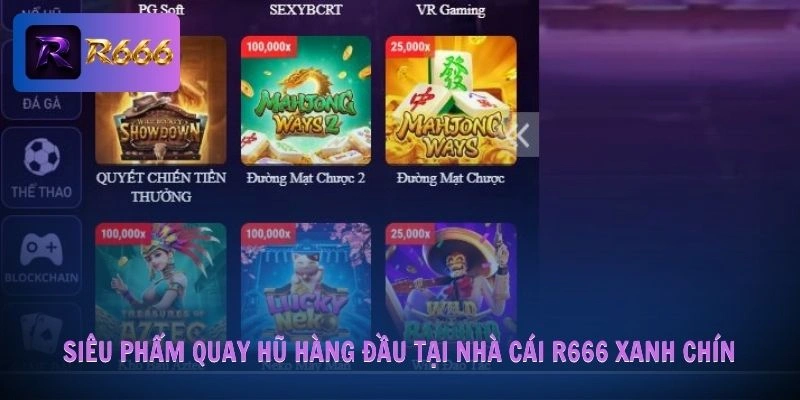 Siêu phẩm quay hũ hàng đầu tại nhà cái R666 xanh chín