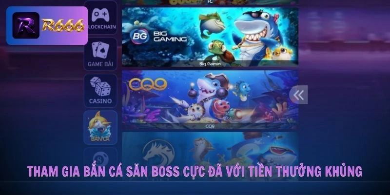 Home 20 Tham gia bắn cá săn boss cực đã với tiền thưởng khủng