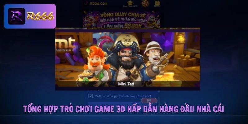Tổng hợp trò chơi game 3D hấp dẫn hàng đầu nhà cái