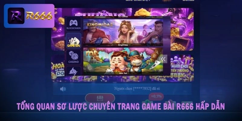 Game Bài R666 1 Tổng quan sơ lược chuyên trang game bài R666 hấp dẫn